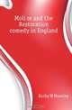 Moliere and the Restoration comedy in England, Kerby W Moseley 