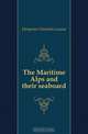 The Maritime Alps and their seaboard, Dempster Charlotte Louisa 