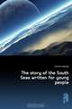 The story of the South Seas written for young people, Cousins George 