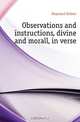 Observations and instructions, divine and morall, in verse, Heywood Robert 