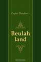 Beulah land, Cuyler Theodore L 