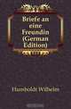 Briefe an eine Freundin (German Edition), Humboldt Wilhelm 