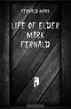 Life of Elder Mark Fernald, Fernald Mark 