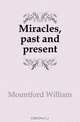 Miracles, past and present, Mountford William 