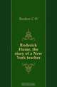 Roderick Hume, the story of a New York teacher, Bardeen C W 