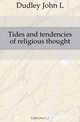 Tides and tendencies of religious thought, Dudley John L. 