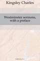 Westminster sermons, with a preface, Charles Kingsley 