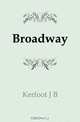 Broadway, Kerfoot J B 