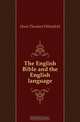 The English Bible and the English language, Hunt Theodore Whitefield 