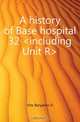 A history of Base hospital 32, Hitz Benjamin D 
