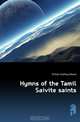 Hymns of the Tamil Saivite saints, Phillips Godfrey Edward 