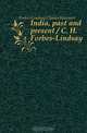 India, past and present / C. H. Forbes-Lindsay, Forbes-Lindsay Charles Harcourt 