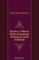 Kytice z basni Karla Jaromira Erbena (Czech Edition), Erben Karel Jaromir 