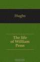 The life of William Penn, Hughs 