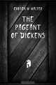 The pageant of Dickens, Crotch W Walter 