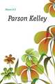 Parson Kelley, A.E. Mason 