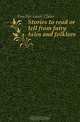 Stories to read or tell from fairy tales and folklore, Foucher Laure Claire 