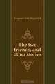 The two friends, and other stories, И. С. Тургенев 