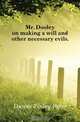 Mr. Dooley on making a will and other necessary evils, Dunne Finley Peter 