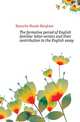 The formative period of English familiar letter-writers and their contribution to the English essay, Hansche Maude Bingham 