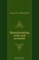 Manufacturing costs and accounts, Church A H 