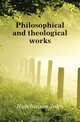 Philosophical and theological works, Hutchinson John 