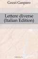 Lettere diverse (Italian Edition), Gozzi Gasparo 
