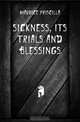Sickness, its trials and blessings, Maurice Priscilla 