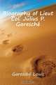 Biography of Lieut Col. Julius P. Garesche, Garesche Louis 