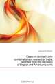 Cases on contracts and combinations in restraint of trade, selected from the decisions of English and American courts, Kales Albert Martin 