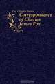Correspondence of Charles James Fox, Fox Charles James 
