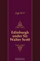Edinburgh under Sir Walter Scott, Fyfe W T 