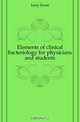 Elements of clinical bacteriology for physicians and students, Levy Ernst 