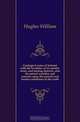 Geological notes of Ireland, with the localities of its marble, stone, and mining districts, also its natural wonders and remarks upon the present and former conditions of the earth, Hughes William 