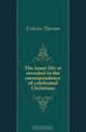 The inner life as revealed in the correspondence of celebrated Christians, Erskine Thomas 