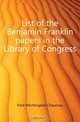 List of the Benjamin Franklin papers in the Library of Congress, Worthington Chauncey Ford 