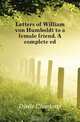 Letters of William von Humboldt to a female friend. A complete ed., Diede Charlotte 