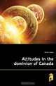 Altitudes in the dominion of Canada, James White 