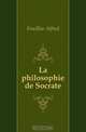 La philosophie de Socrate, Fouillee Alfred 