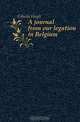 A journal from our legation in Belgium, Gibson Hugh 