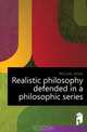 Realistic philosophy defended in a philosophic series, McCosh James 