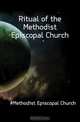 Ritual of the Methodist Episcopal Church, Methodist Episcopal Church 