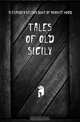 Tales of old Sicily, Alexander Nelson duke of Bronte Hood 