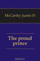 The proud prince, McCarthy Justin H 