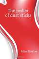 The pedler of dust sticks, Follen Eliza Lee 