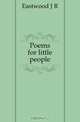 Poems for little people, Eastwood J R 