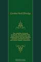 The solubility of liquids in liquids. The partition of the lower acids between water and cottonseed oil. Also the partition of formic acid between water and various organic compounds, Gordon Neil Elbridge 