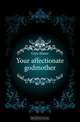 Your affectionate godmother, Glyn Elinor 