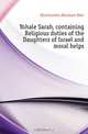 Yohale Sarah, containing Religious duties of the Daughters of Israel and moral helps, Hirschowitz Abraham Eber 