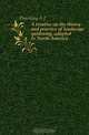 A treatise on the theory and practice of landscape gardening, adapted to North America, A.J. Downing 